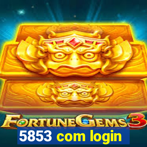 5853 com login